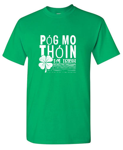 Pog Mo Thoin, I am Irish