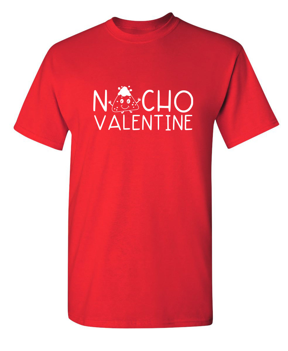Nacho Valentine - Funny T Shirts & Graphic Tees
