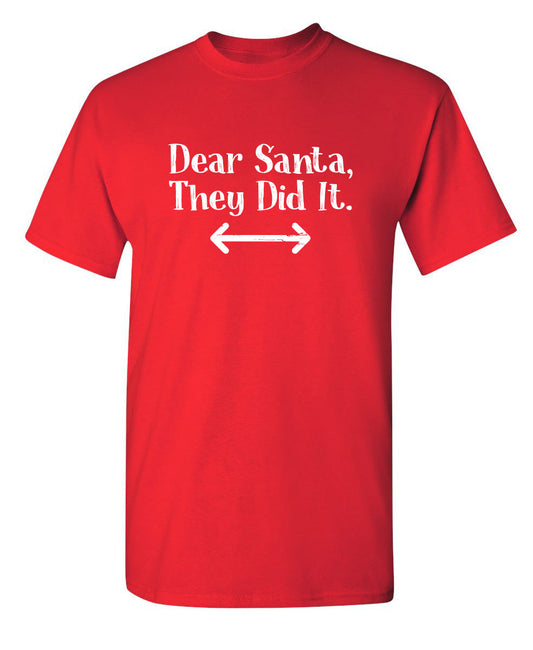 Funny T-Shirts design "Dear Santa They Did It"