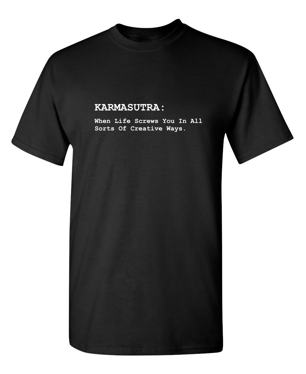 Karmasutra: When Life Screws You In All Sorts Of Creative Ways - Funny T Shirts & Graphic Tees