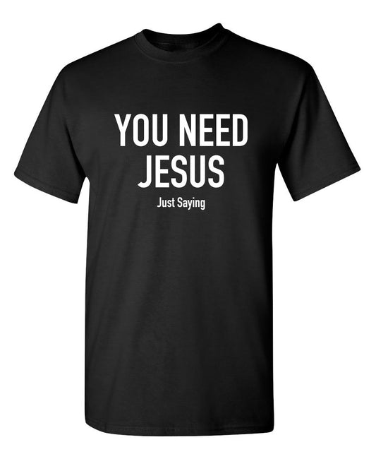 Funny T-Shirts design "You Need Jesus"