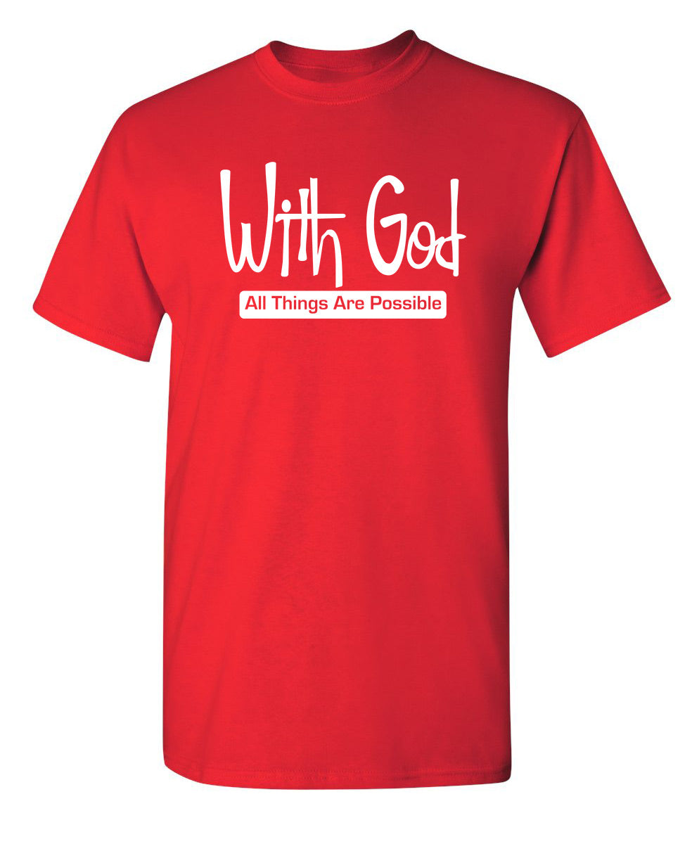 With God All Things Are Possible - Funny T Shirts & Graphic Tees