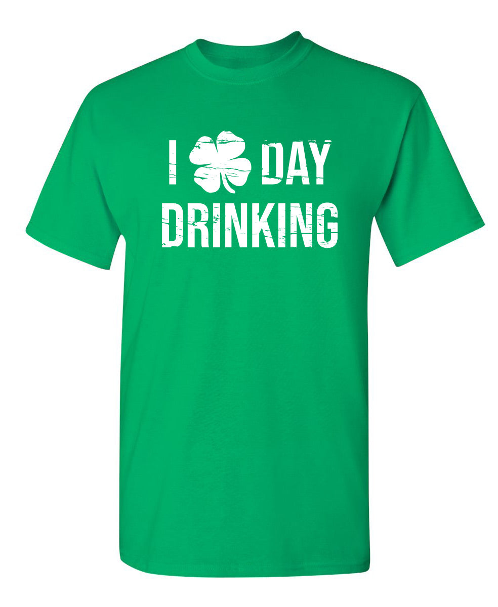 I Love Day Drinking - Funny T Shirts & Graphic Tees