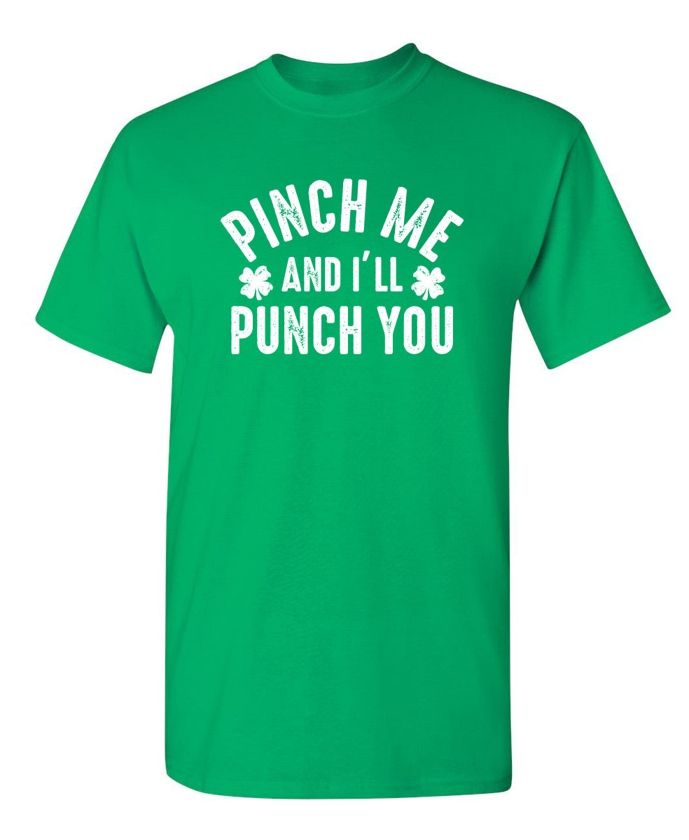 Pinch Me And I'll Punch You - Funny T Shirts & Graphic Tees