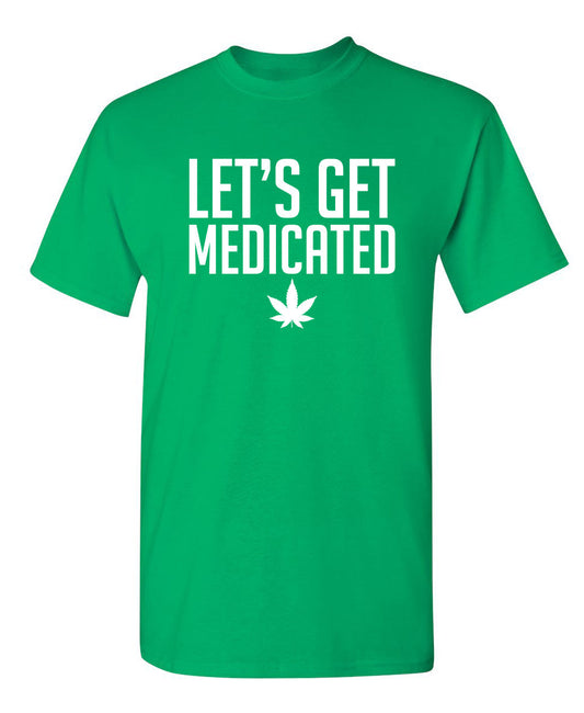 Funny T-Shirts design "Lets Get Medicated"