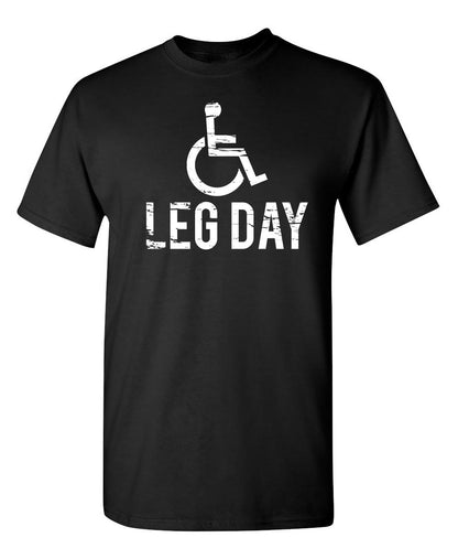 Leg Day - Funny T Shirts & Graphic Tees