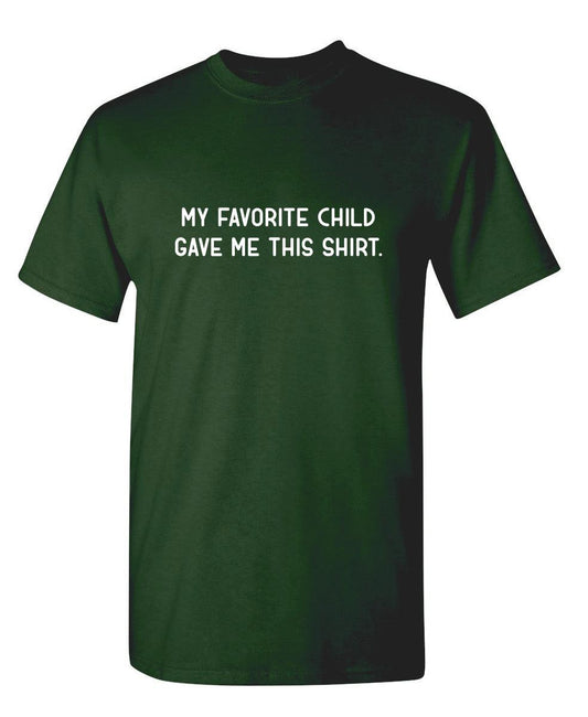 Funny T-Shirts design "My Favorite Child Gave Me This Shirt"