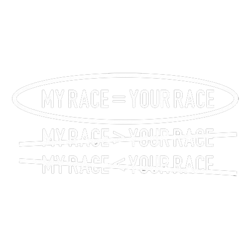 My Race = Your Race