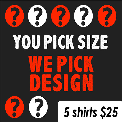 Funny T-Shirts design "Mens Regular Tee (5 Tees Grab Bag) - You Pick Size, We Pick Design"
