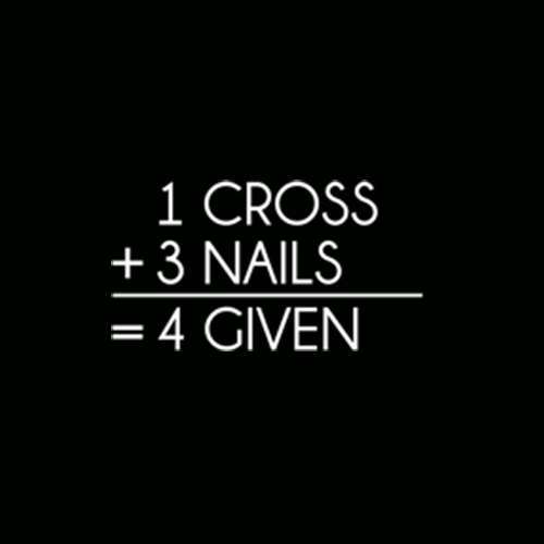 1 Cross 3 Nails 4 Given T-Shirt | Graphic Tees