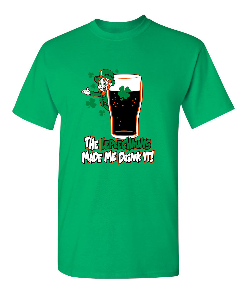 The Leprechauns Made Me Drink It - Funny T Shirts & Graphic Tees
