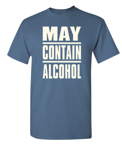 May Contain Alcohol - Funny T Shirts & Graphic Tees