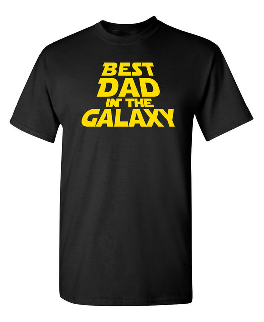 Best Dad In The Galaxy - Funny T Shirts & Graphic Tees