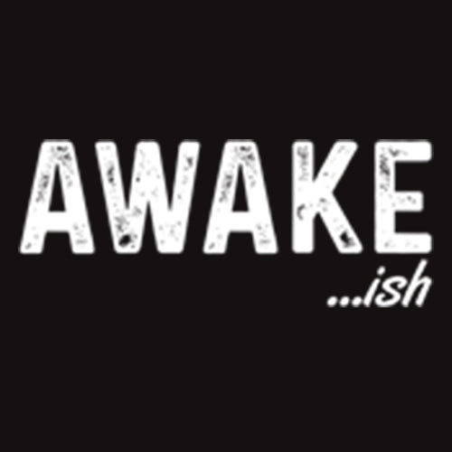 Funny T-Shirts design "Awake-ish"