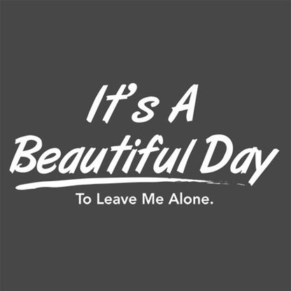 It's A Beautiful Day - To Leave Me Alone