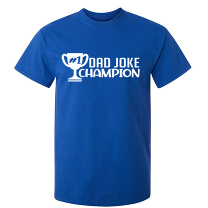 Dad Joke Champion - Funny T Shirts & Graphic Tees
