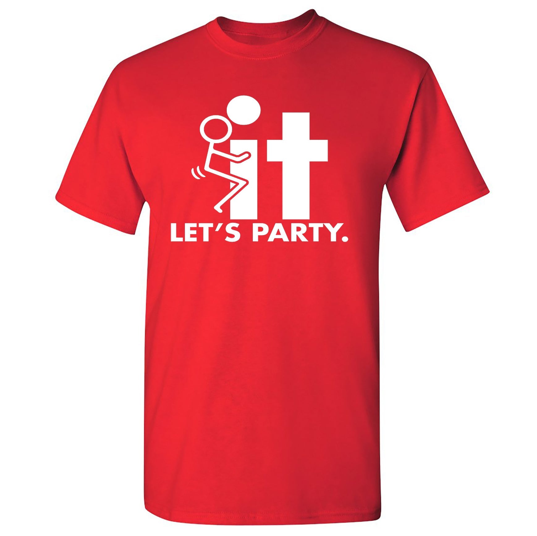 F-It Let's Party - Funny T Shirts & Graphic Tees