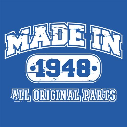 Made in 1948 All Original Parts - Roadkill T Shirts