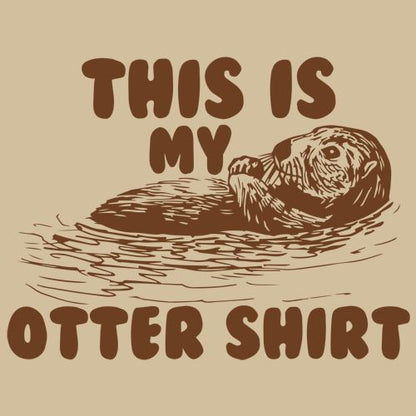 This Is My Otter Shirt T-Shirt
