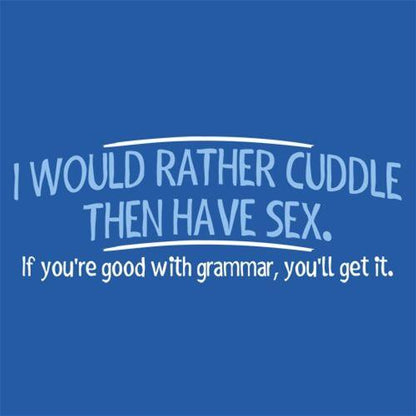 Roadkill sex mom I Would Rather Cuddle, Then Have Sex. If You're Good With Grammar, You'll Get It