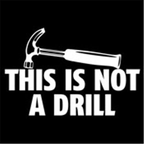 Funny T-Shirts design "This Is Not A Drill"