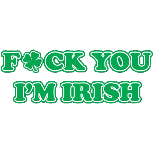 Fck You I'm Irish - Roadkill T Shirts