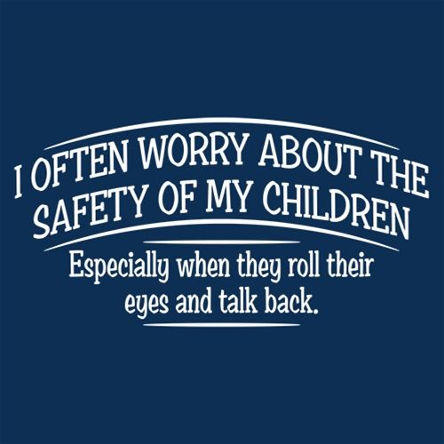 Funny T-Shirts design "I Often Worry About The Safety Of My Children"