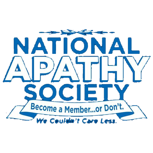 National Apathy Society. Become A Member...Or Don't. We Couldn't Care Less - Roadkill T Shirts