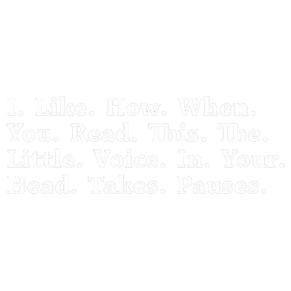 Funny T-Shirts design "I Like How When You Read This The Little Voice In Your Head Takes Pauses"