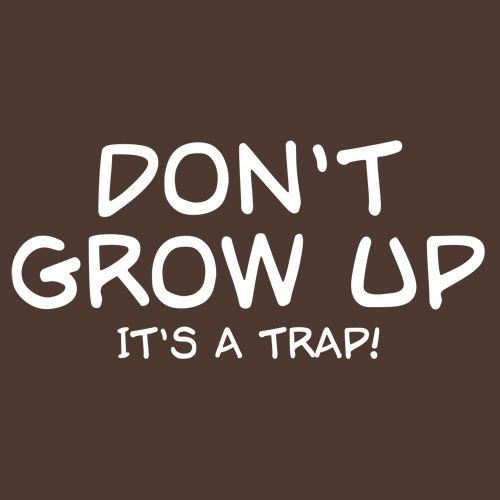 Don't Grow Up It's A Trap T-shirt - Roadkill T Shirts