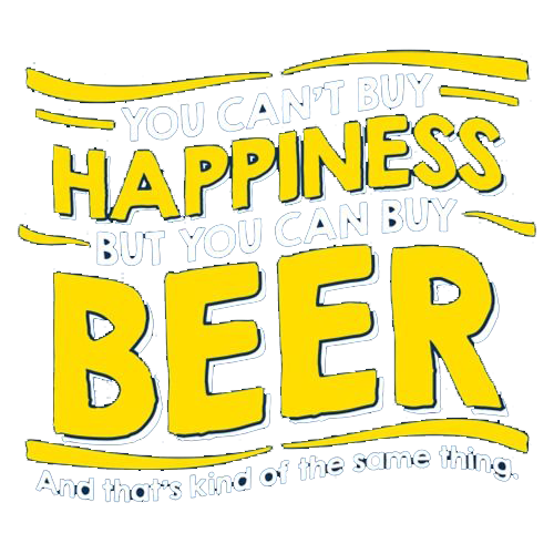 Funny T-Shirts design "You Can't Buy Happiness, But You Can Buy Beer. And That's Kind Of The Same Thing"