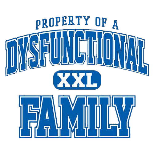 Property Of A Dysfunctional Family