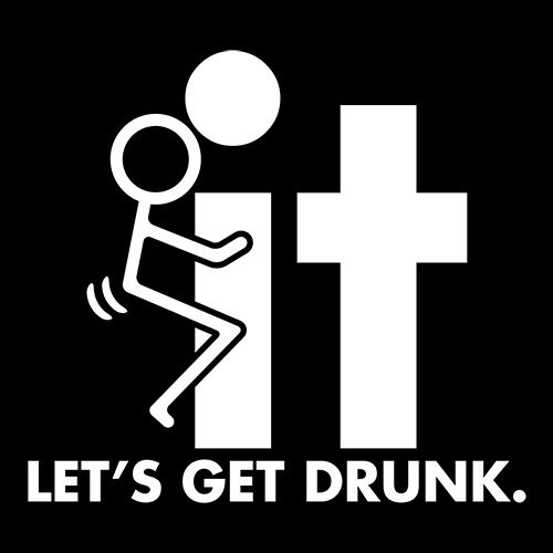 Funny T-Shirts design "F-It Let's Get Drunk"