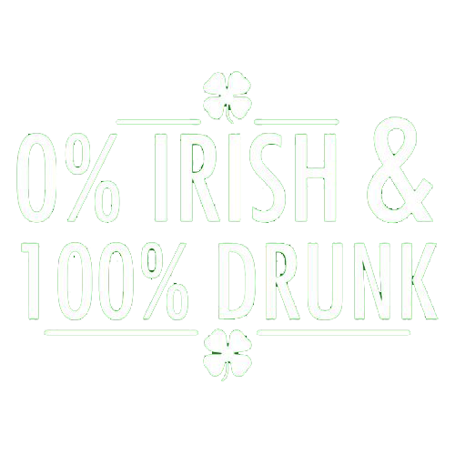 0% Irish & 100% Drunk - Roadkill T Shirts