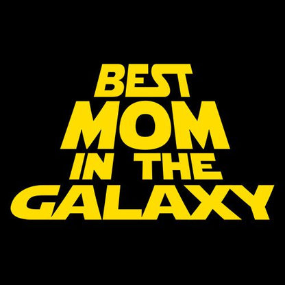 Best Mom In The Galaxy - Roadkill T Shirts