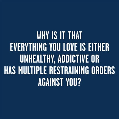 Why Everything You Love Unhealthy Addictive Or Has Restraining Orders Against You