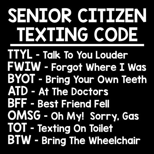 Senior Citizen Texting Codes Sarcastic Novelty Gift Idea Adult Humor Funny  Women's Casual Tees 
