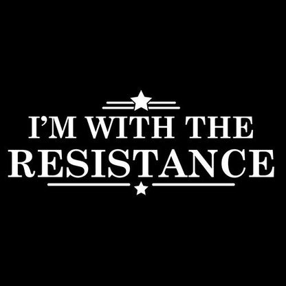 I'm With The Resistance - Funny T Shirts & Graphic Tees