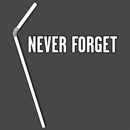 STRAW - Never Forget - Roadkill T Shirts