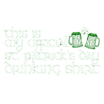 This Is My Official St. Patrick's Day Drinking Shirt.