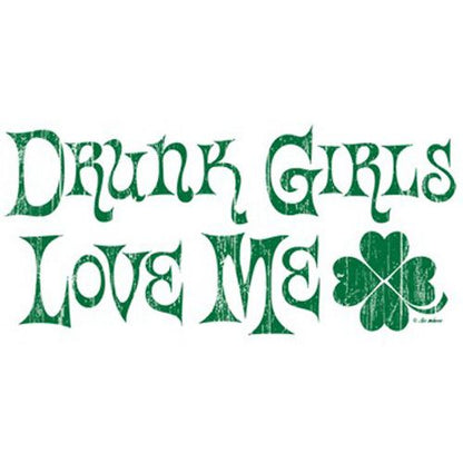 Drunk Girls Love Me