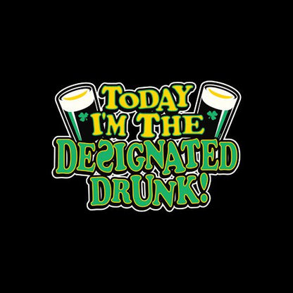 Funny T-Shirts design "Today I'm The Designated Drunk"